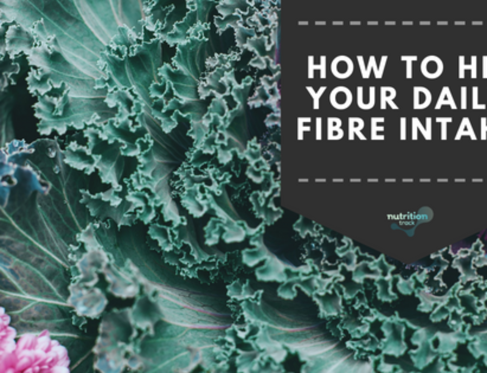 How to Hit Your Daily Fibre Intake